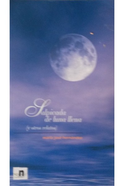 SALPICADA DE LUNA LLENA (Y OTROS RELATOS)